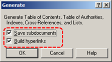 Image demonstrates location of the Save subdocuments and Build hyperlinks check boxes in the Generate dialog.